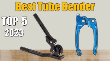Tube Bender : Top 5 Best Tube Bender 2023