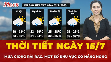 Thời tiết ngày 15/7: Bắc Bộ mưa giông rải rác, trung du và đồng bằng có nắng nóng | Tin nhanh