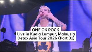 One Ok Rock  In Kuala Lumpur Malaysia  axiata Arena  Detox Asia Tour 2026 part 01