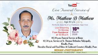 🔴 LIVE : Mathew D Mathew | Funeral Service | 16th March 2026