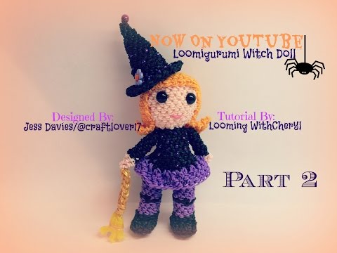 Rainbow Loom Witch Doll Part 2 of 2 - Loomigurumi / Amigurumi Hook Only Лумигуруми