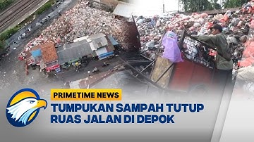 Tumpukan Sampah Setinggi 7 Meter Tutup Ruas Jalan [Primetime News]