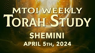 Shemini | Leviticus 9:1 - 11:47 | MTOI Weekly Torah Study