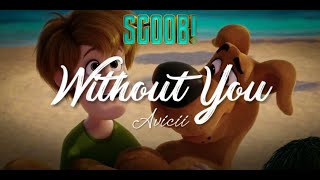 Without You - Avicii | Scoob OST | World Scape | Aesthetic Lyrics