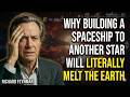 Why Building a Spaceship to Another Star Will Literally Melt the Earth | Richard Feynman