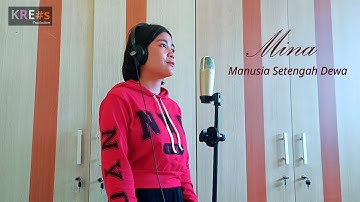 MANUSIA SETENGAH DEWA | MINA | COVER | KRE PRODUCTION