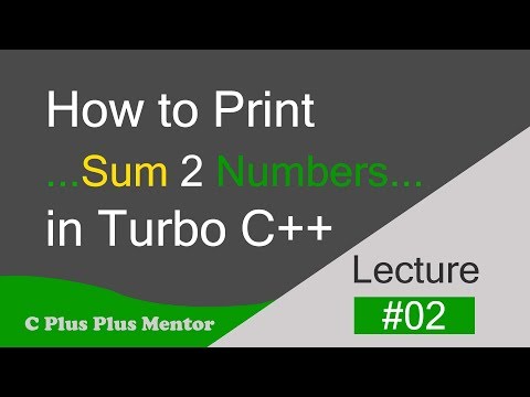 Write a program to print the sum of two numbers in Turbo C++ | C Plus Plus Mentor