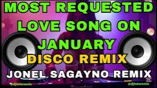 MOST REQUESTED LOVE SONGS ON JANUARY  DISCO REMIX 2025  JONEL SAGAYNO REMIX X DJ TOTO REMIX