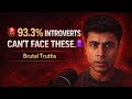 “😈These Brutal Truths DESTROY 93.3% Introverts 👹”