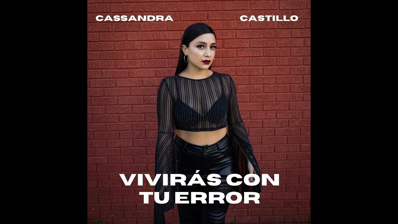 Cassandra Castillo - Vivirás Con Tu Error - YouTube