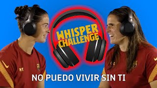 🎧🤣 WHISPER CHALLENGE: MARTA TORREJÓN VS ANDREA PEREIRA