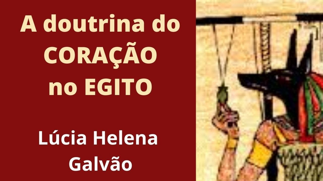 Doutrina do Coração no Egito - Prof. Lúcia Helena Galvão da Escola de Filosofia Nova Acrópole