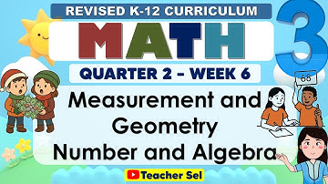 Math 3 Quarter 2 Week 3 Revised K-12 Measurement and Geometry, Number and Algebra