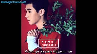 Henry (Feat Hoya)-Need You Now Türkçe Altyazılı [Turkish Sub.]