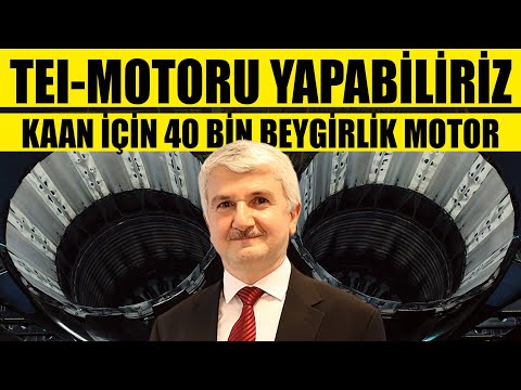 TEI - MMU KAAN 40 BİN BEYGİRLİK MOTORU YAPABİLİRİZ