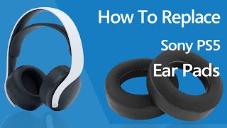 How to Replace Sony PS5 Wireless Headset Wireless Headphones Ear Pads / Ear Cushions | Geekria