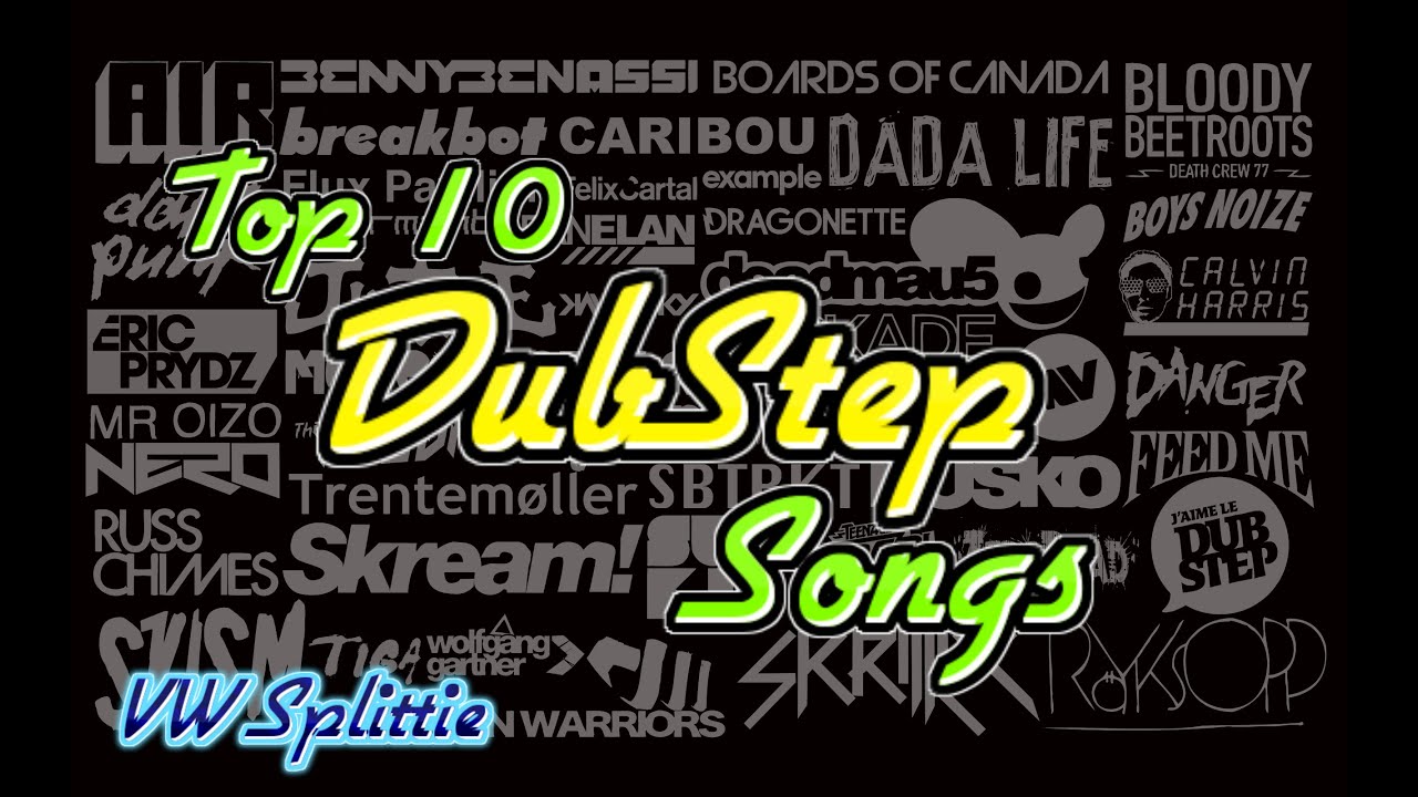 Top 10 Dubstep Songs By VW Splittie YouTube