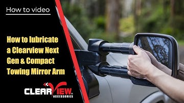 How to lubricate a Clearview Next Gen & Compact Towing Mirror Arm