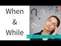 2017 When & While | I ❤️ Grammar