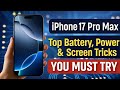 iPhone 17 Pro Max – Top Battery, Power & Screen Tricks You Must Try
