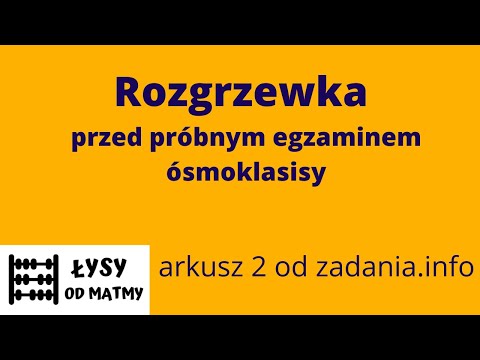 Rozgrzewka przedegzaminowa dla ósmoklasistów :) czyli kolejny arkusz od zadania.info