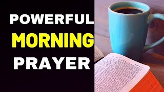 POWERFUL MORNING PRAYER - SPIRITUAL WARFARE AND BLESSING TO START YOUR DAY