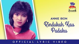 Annie Ibon - Rindukah Kau Padaku