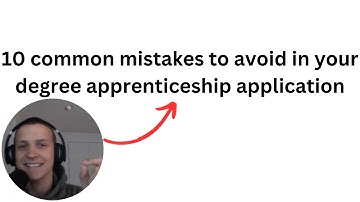 Common Mistakes In Applications For Degree Apprenticeships