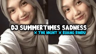 DJ SUMMERTIMES SADNESS X THE NIGHT X RUANG RINDU