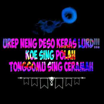 Urip neng Deso keras gaes