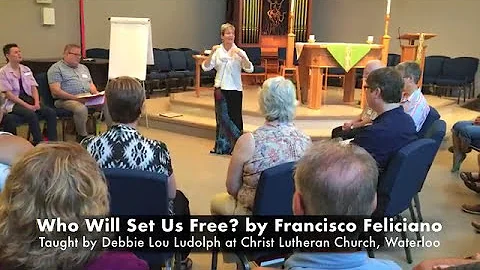 Who Will Set Us Free? taught by Debbie Lou Ludolph