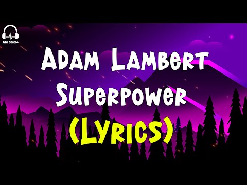 Adam Lambert - Superpower (Lyrics)