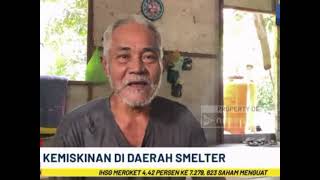 kemiskinan rakyat di daerah smelter 