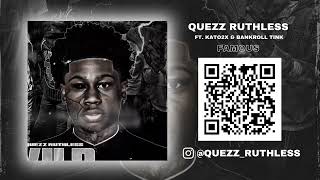 Quezz Ruthless ft  KATO2X & BankRoll Tink "Famous" Track 11