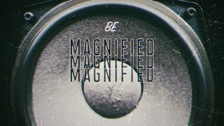 Video thumbnail of "Magnified (Lyric Video)"