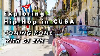 Coming Home - Exploring Hip-Hop in Cuba (Part 1)