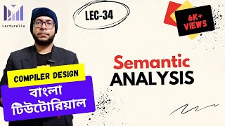 (Lec-34) Semantic Analysis - Part 2 | Compiler Design Bangla Tutorial