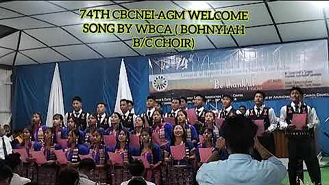 74th CBCNEI AGM Welcome song by WBCA (Bohnyiah B/C)🙏 - DayDayNews