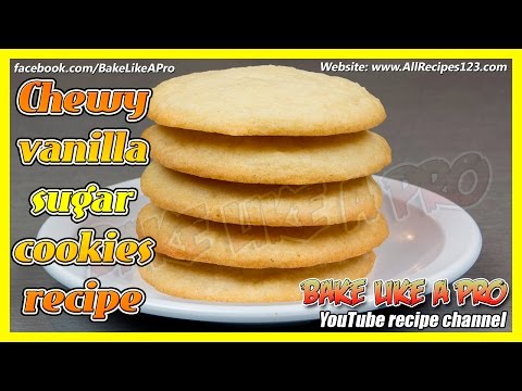 Easy CHEWY Vanilla Sugar Cookies Recipe - Yes ! CHEWY !