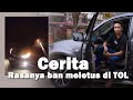 Pengalaman pecah ban di tol | Tol kayuagung