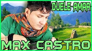 DUELE AMAR  -  MAX CASTRO (LETRA) chords