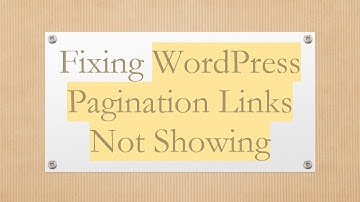 Fixing WordPress Pagination Links Not Showing