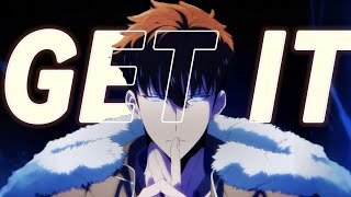 Get It - Sung Jin Woo Edit - Solo Leveling