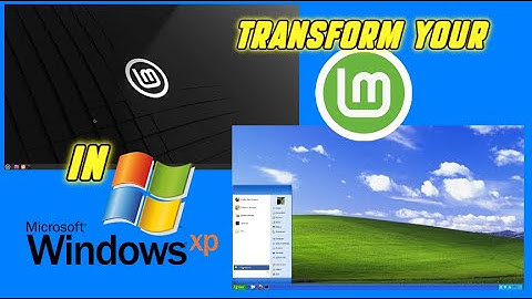 Windows XP Theme for Linux Mint - makes switchers feel at home