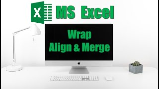 Wrap, Align & Merge in MS Excel Merge And Wrap Microsoft Excel