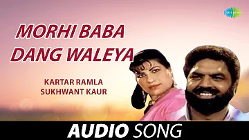 Morhi Baba Dang Waleya | Kartar Ramla | Old Punjabi Songs | Punjabi Songs 2022