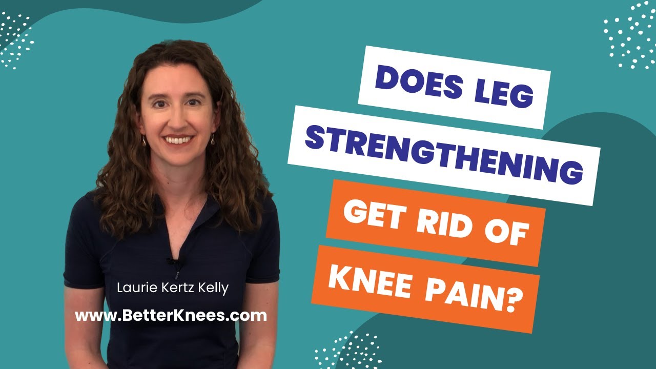 Does Leg Strengthening Get Rid of Knee Pain? YouTube