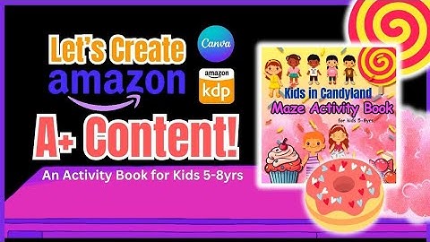 Create Amazon KDP A+ Content with CANVA || Kid