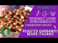 Roasted Garbanzo Beans Italiano | WEIGHT LOSS WEDNESDAY - Episode: 275