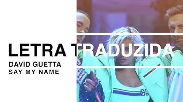 David Guetta - Say My Name (Letra Traduzida)